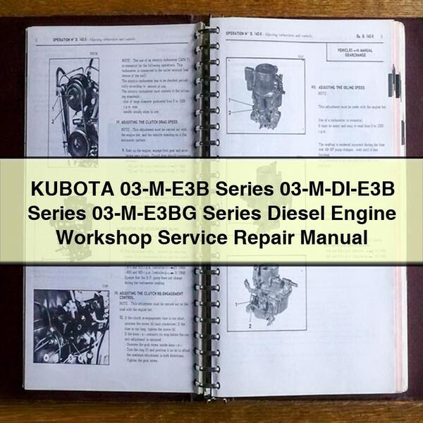 KUBOTA 03-M-E3B Series 03-M-DI-E3B Series 03-M-E3BG Series Diesel Engine Workshop Service Repair Manual PDF Download