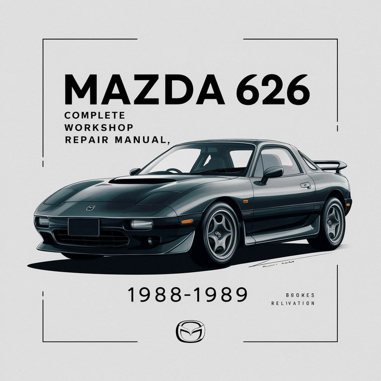 Mazda MX-6 626 Complete Workshop Repair Manual 1988-1989