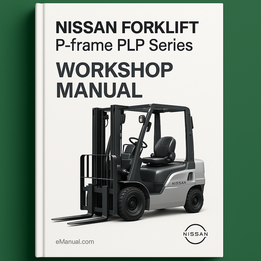 Nissan Forklift P-frame PLP Series* Factory Service / Repair/ Workshop Manual Instant Download PDF