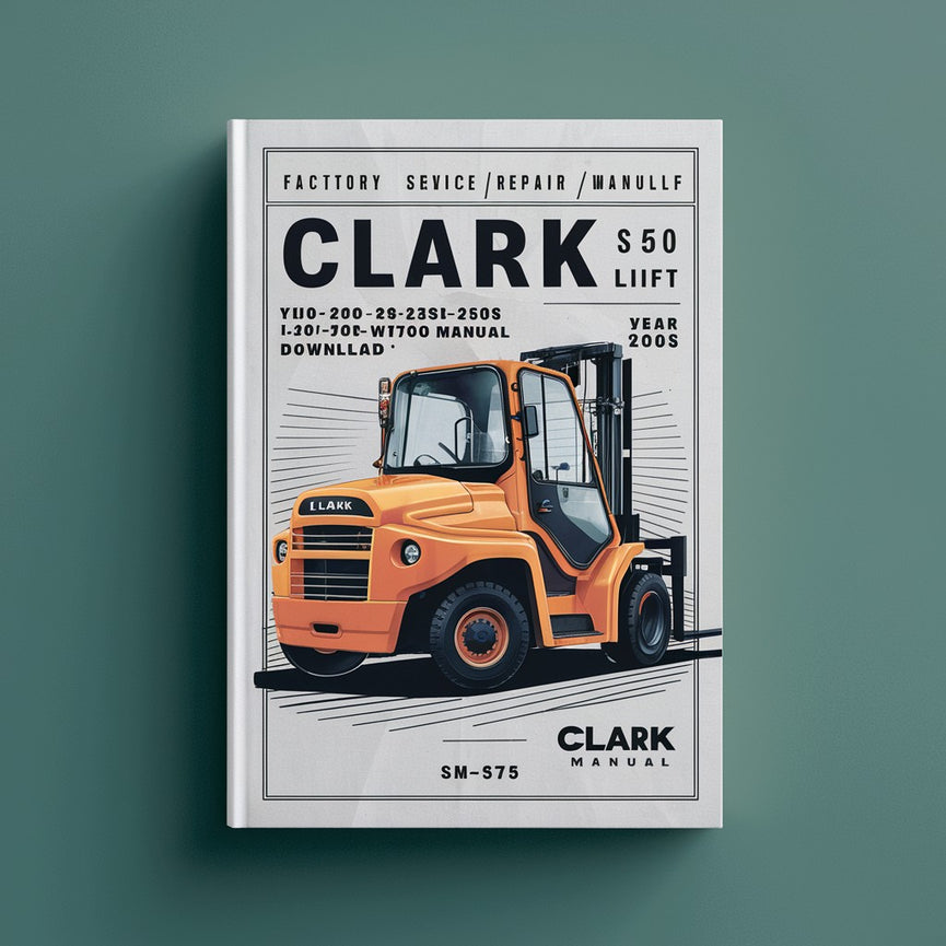 Clark C500 Y180-200-225S-225L-250S-250L-300S-300L-350 Forklift Factory Service/Repair/ Workshop Manual Download (SM-575) PDF