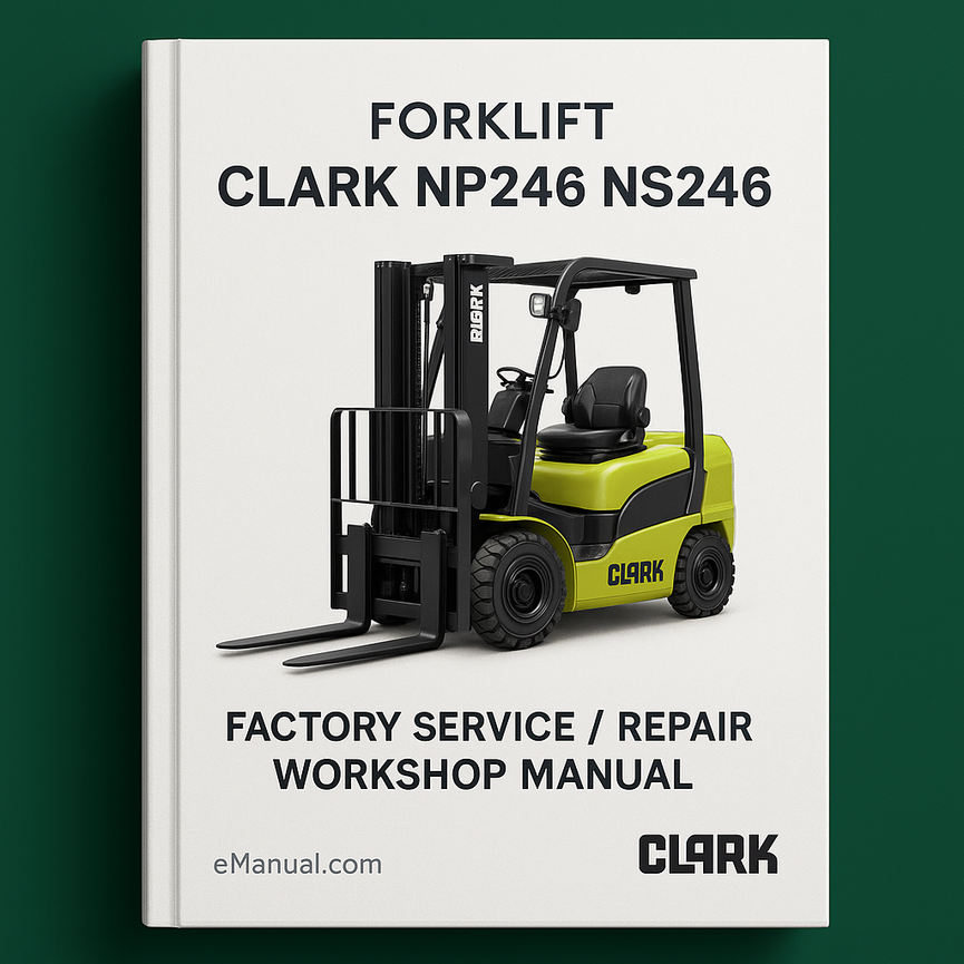 Clark NP246 NS246 Forklift* Factory Service / Repair/ Workshop Manual Instant Download (SM- 538) PDF
