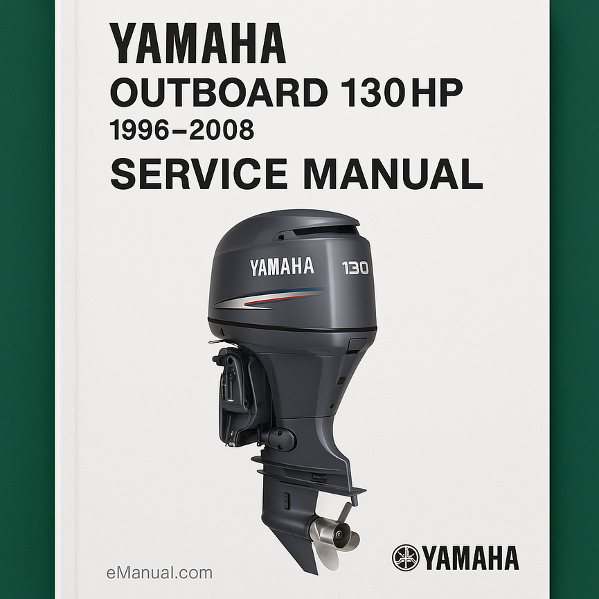 Yamaha Outboard 130HP 130 HP Service Manual 1996-2008