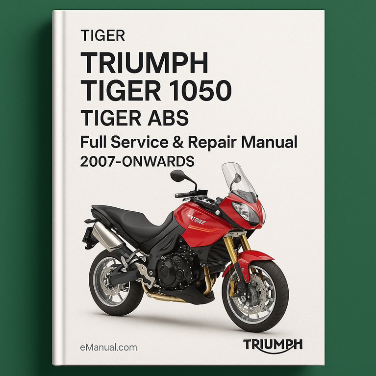 TRIUMPH TIGER 1050 TIGER ABS Full Service & Repair Manual 2007-ONWARDS