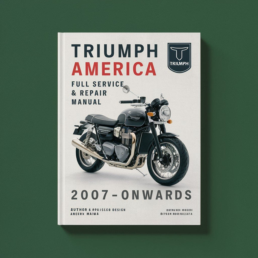 TRIUMPH AMERICA 865CC Full Service & Repair Manual 2007-ONWARDS