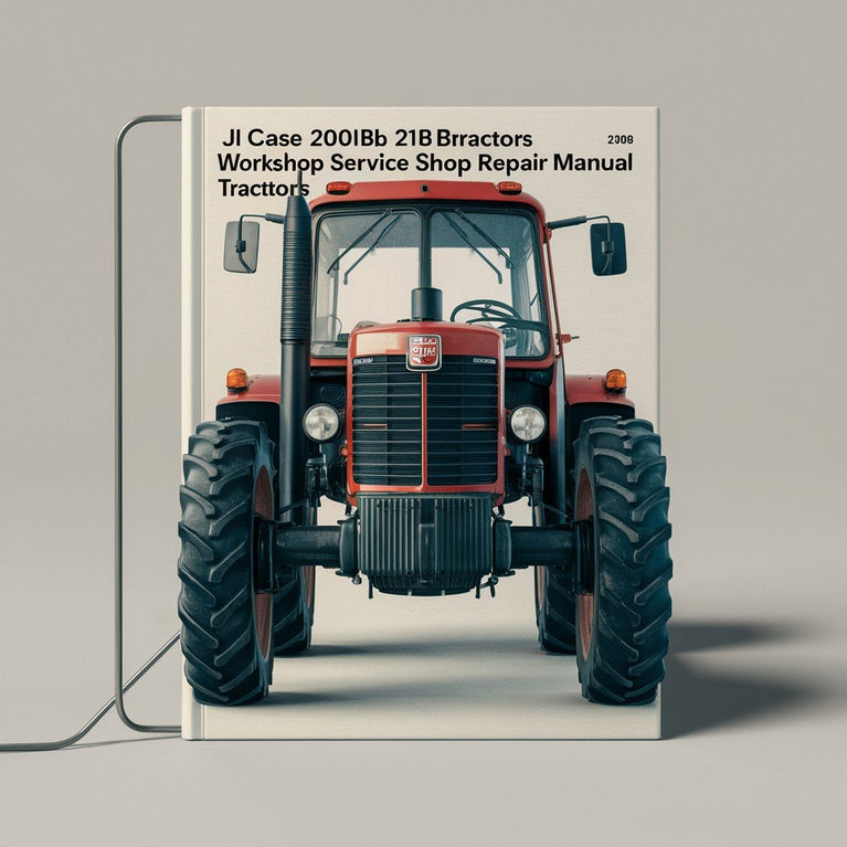 JI Case 200B 210B 211B TRACTORS Workshop Service Shop Repair Manual - Instant Download PDF