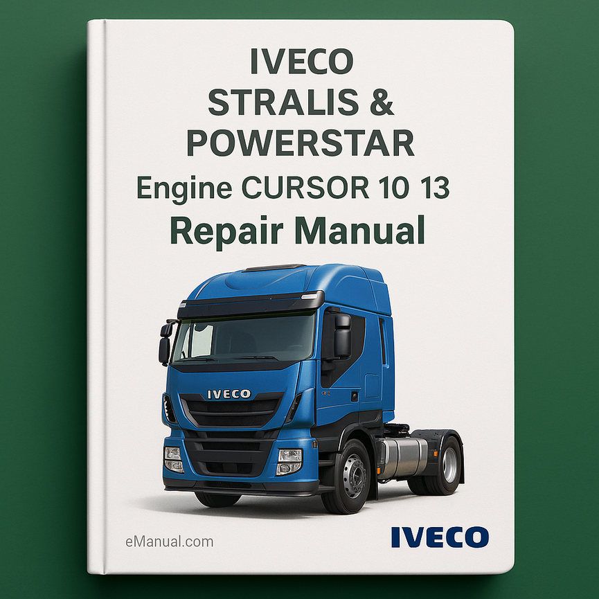 Iveco STRALIS & POWERSTAR Engine CURSOR 10 13 Repair Manual