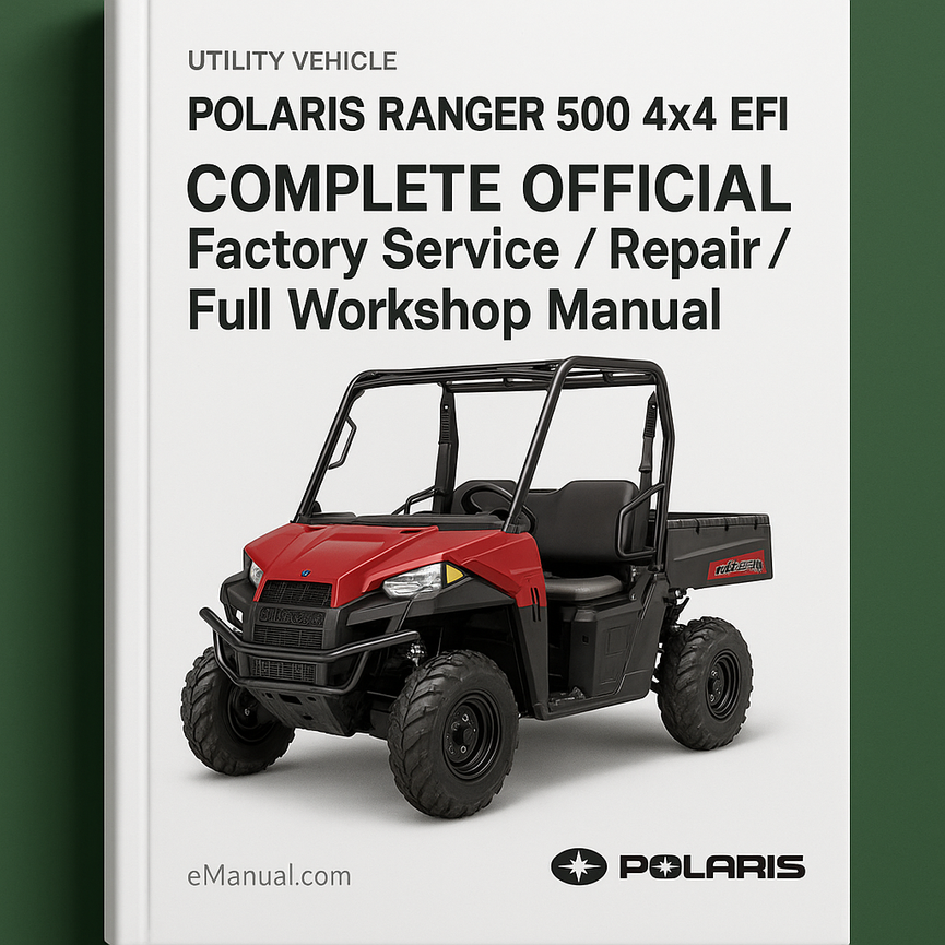 POLARIS RANGER 500 4x4 EFI Complete OFFICIAL Factory Service / Repair / Full Workshop Manual