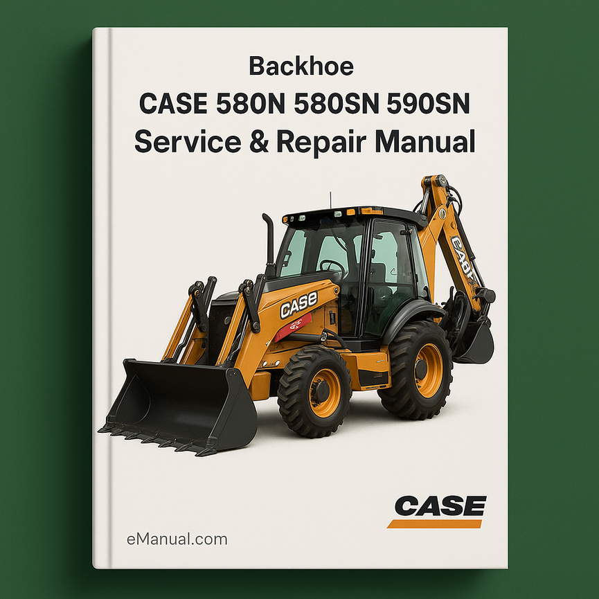 Case 580N 580SN 590SN Backhoe Service Repair Manual