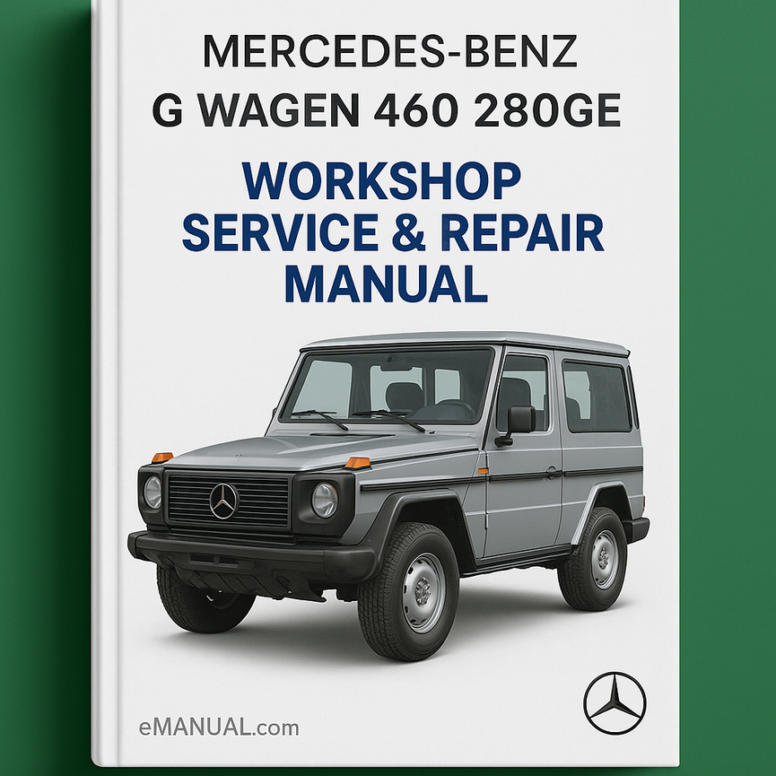 Mercedes Benz G Wagen 460 280GE Workshop Service Repair Manual