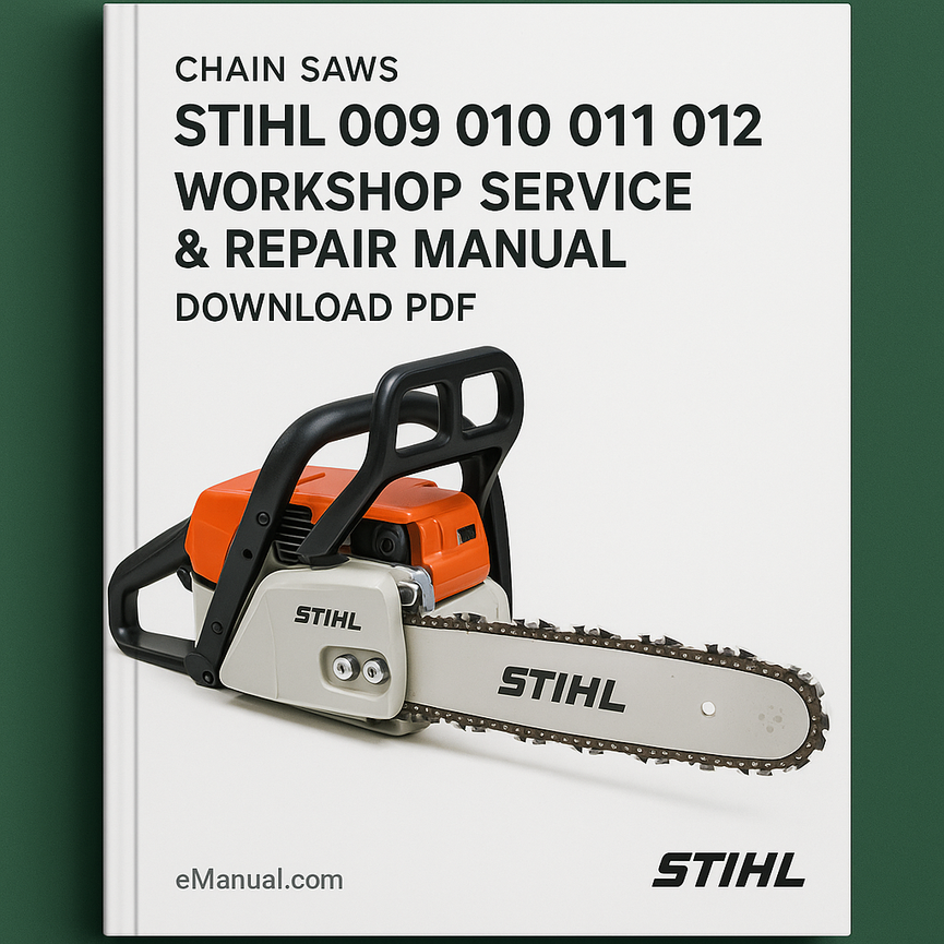 Stihl 009 010 011 012 Chain Saws & Parts Workshop Service Repair Manual Download PDF