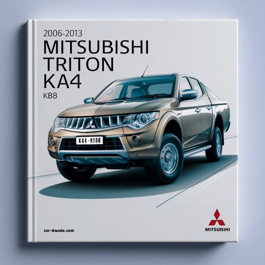 2006-2013 Mitsubishi Triton KA4 KB4 KB8 Workshop Service Repair Manual