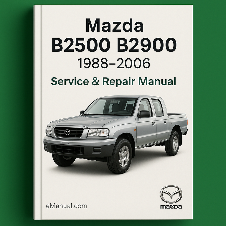 Mazda B2500 B2900 1988-2006 Service Repair Manual