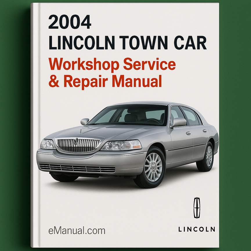 2004 LINCOLN TOWN CAR Workshop Service Repair Manual