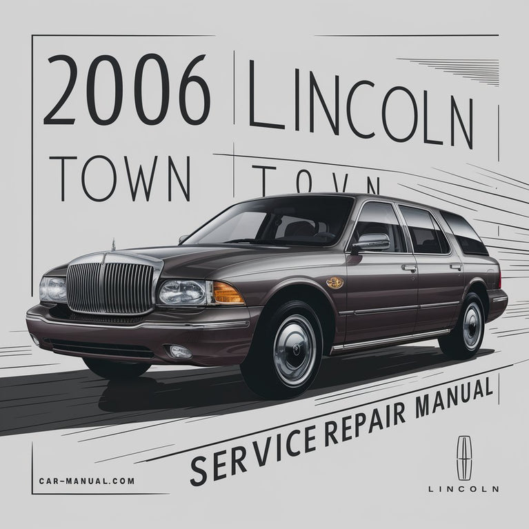 2006 LINCOLN TOWN CAR Workshop Service Repair Manual