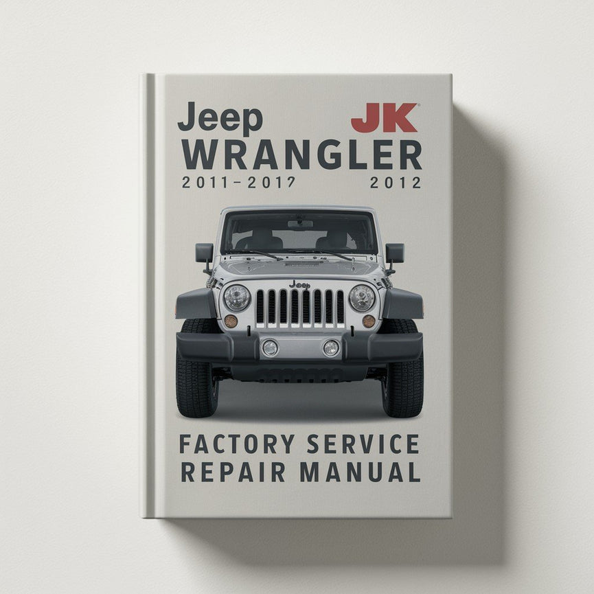 Jeep JK Wrangler 2011-2012 Factory Service Repair Manual PDF Download