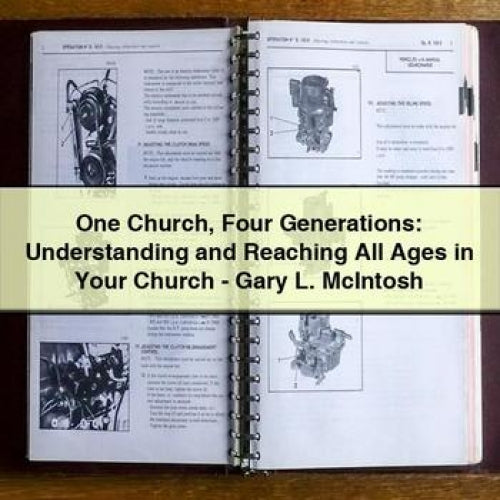 One Church Four Generations: Understanding and Reaching All Ages in Your Church - Gary L. McIntosh