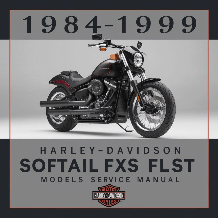1984 1985 1986 1987 1988 1989 1990 1991 1992 1993 1994 1995 1996 1997 1998 1999 Harley-Davidson Softail FXST FLST models Service Repair Manual PDF Download