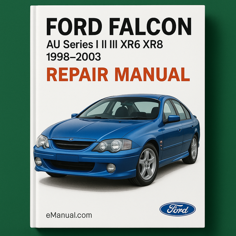 Ford Falcon AU Series I II III XR6 XR8 1998-2003 Repair Manu