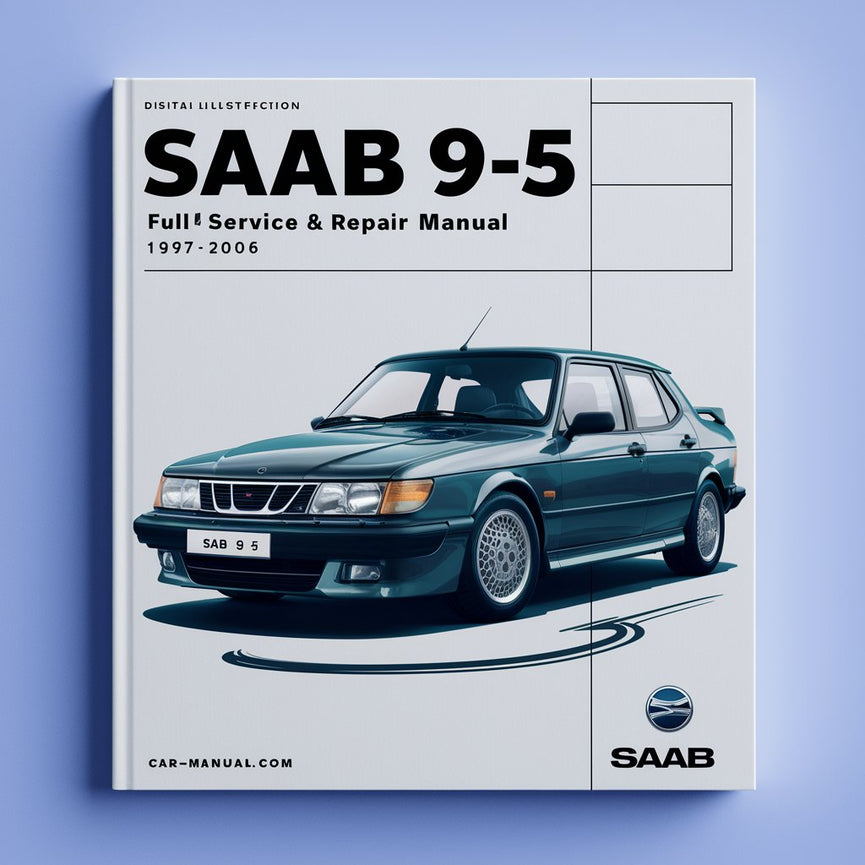 SAAB 9-5 Full Service & Repair Manual 1997-2006