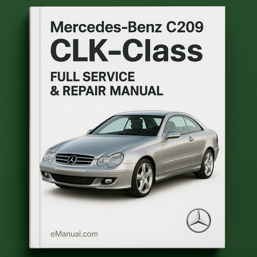 Mercedes Benz C209 CLK Class Full Service & Repair Manual 2003-2009