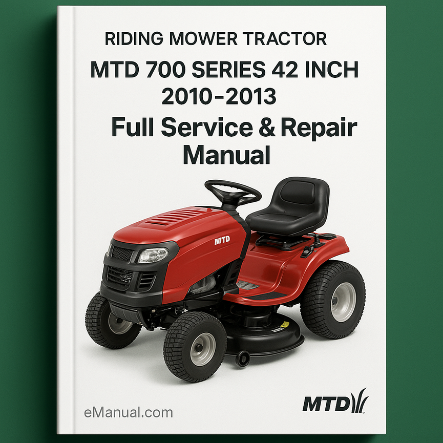 MTD 700 Series 42 INCH RIDING Mower Tractor Full Service & Repair Manual 2010-2013