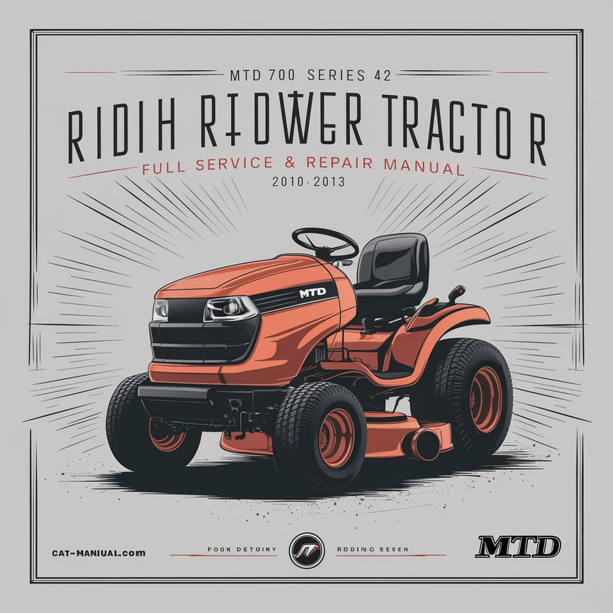 MTD 700 Series 42 INCH RIDING Mower Tractor Full Service & Repair Manual 2010-2013