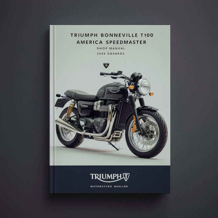 TRIUMPH BONNEVILLE T100 AMERICA SPEEDMaster Manual de taller 2006 EN ADELANTE Descargar PDF