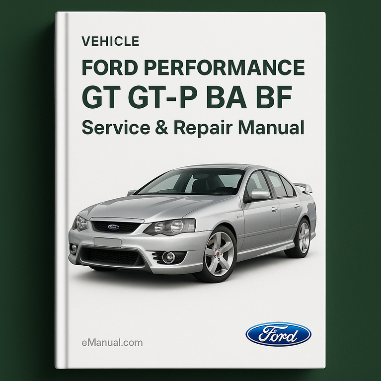 Ford Performance VEHICLE GT GT-P BA BF Service Repair Manual