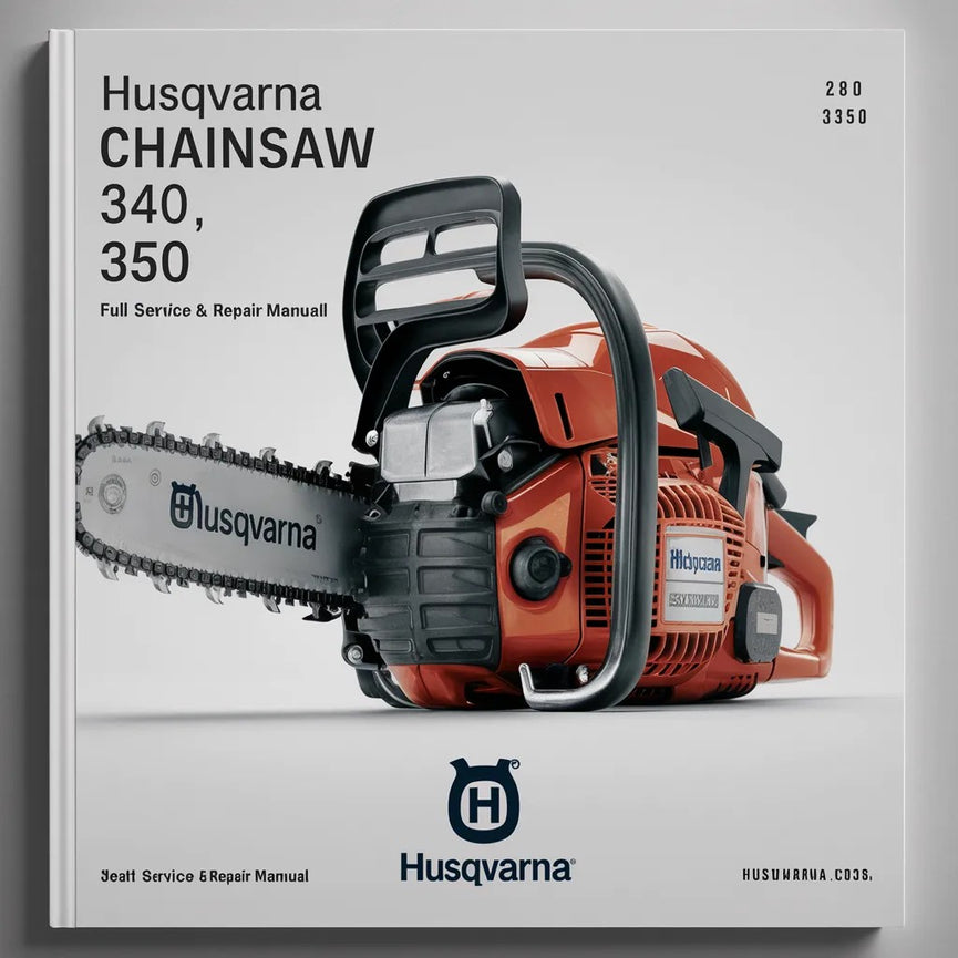 HUSQVARNA CHAINSAW 340 345 350 Full Service & Repair Manual