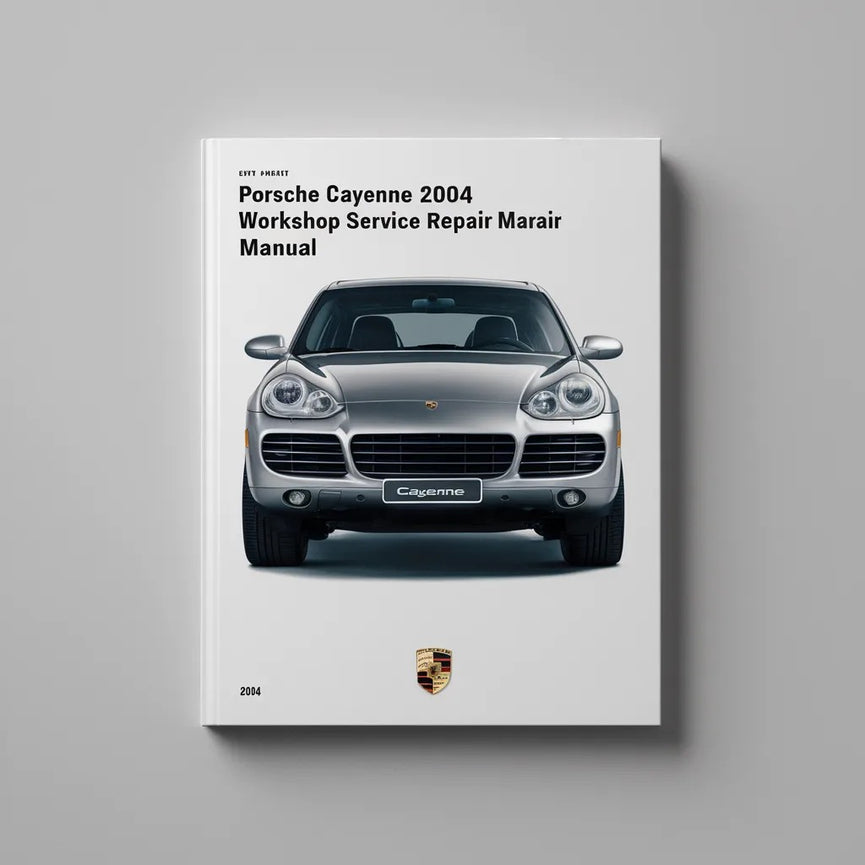 Porsche Cayenne 2004 Workshop Service Repair Manual