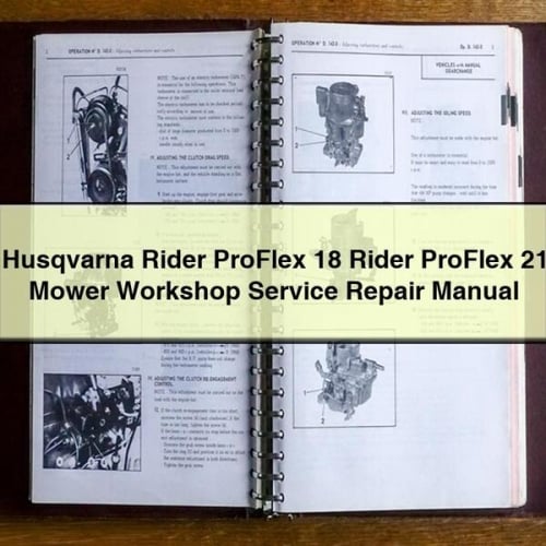 Husqvarna Rider ProFlex 18 Rider ProFlex 21 Mower Workshop Service Repair Manual Download PDF