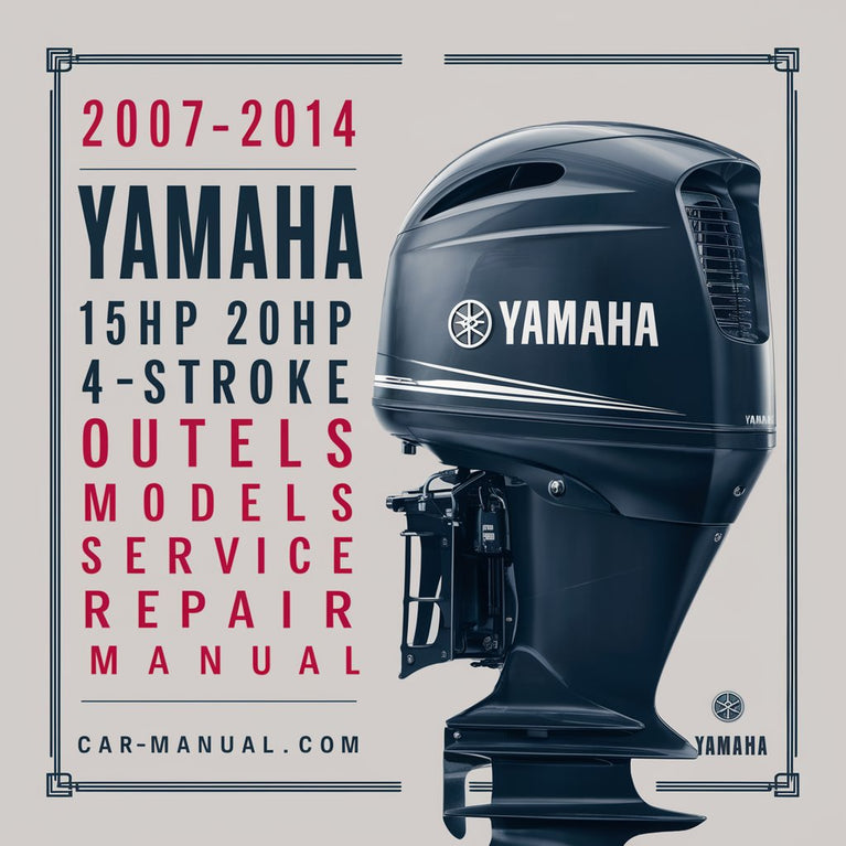 2007 2008 2009 2010 2011 2012 2013 2014 Yamaha 15hp 20hp 4-stroke Outboard models Service Repair Manual