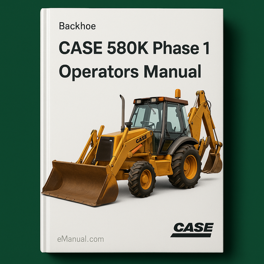 CASE 580K Phase 1 Backhoe Operators Manual