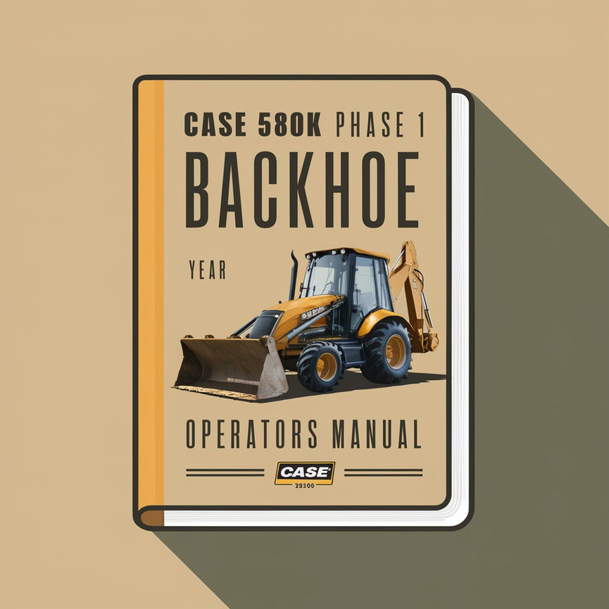 CASE 580K Phase 1 Backhoe Operators Manual