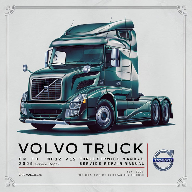 Volvo Truck FM FH NH12 V2 EURO3 D13 2005 Service Repair Manual