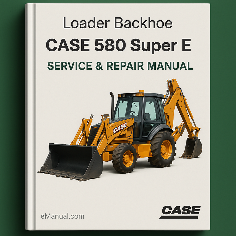 Case 580 Super E Loader Backhoe Service Repair Manual