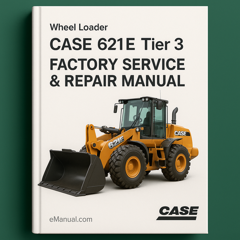 Case 621E Tier 3 Wheel Loader Factory Service Repair Manual-Improved-PDF