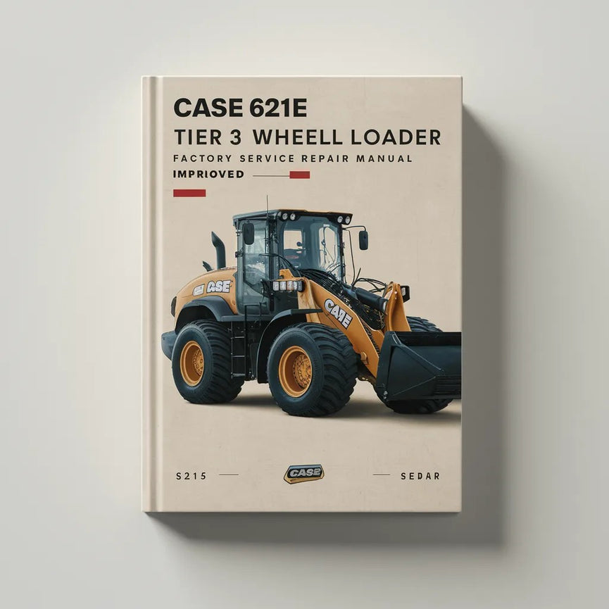 Case 621E Tier 3 Wheel Loader Factory Service Repair Manual-Improved-PDF