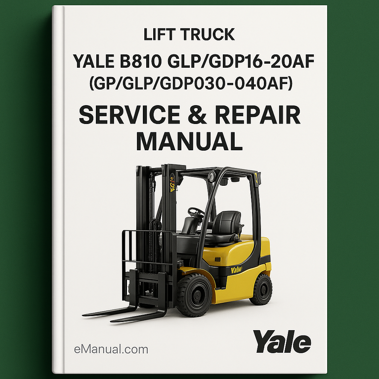 YALE B810 GLP/GDP16-20AF (GP/GLP/GDP030-040AF) Lift Truck Service Repair Manual (Europe)