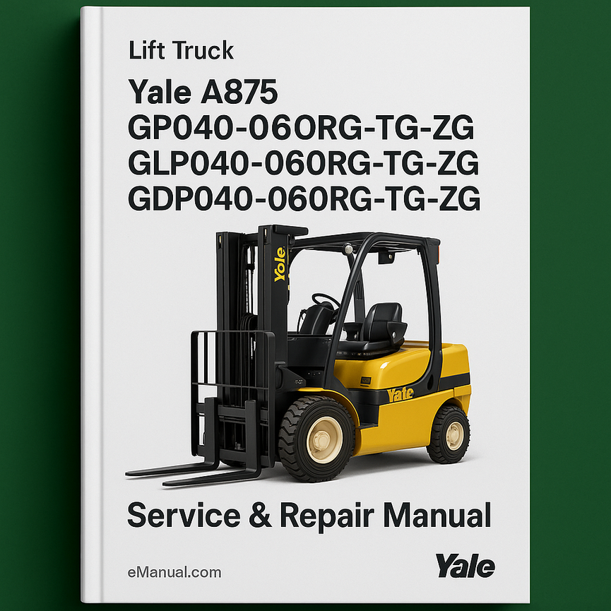 YALE A875 GP040-060RG-TG-ZG GLP040-060RG-TG-ZG GDP040-060RG-TG-ZG Lift Truck Service Repair Manual