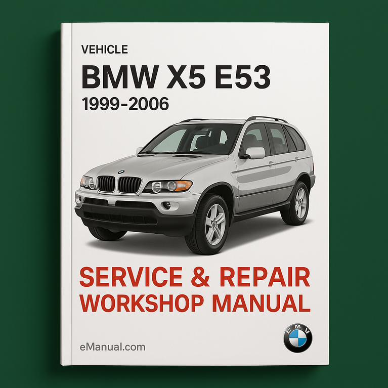 BMW X5 E53 1999-2006 Service Repair Workshop Manual