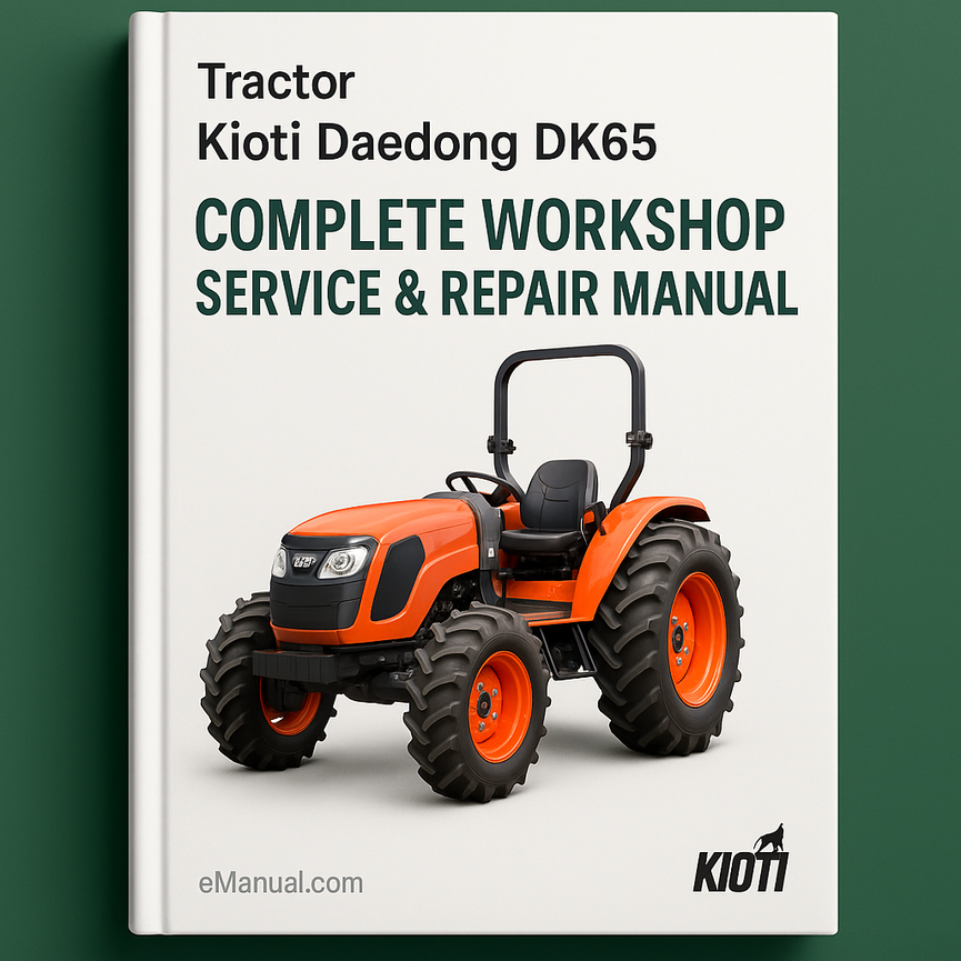 Kioti Daedong DK65 Tractor Complete Workshop Service Repair Manual