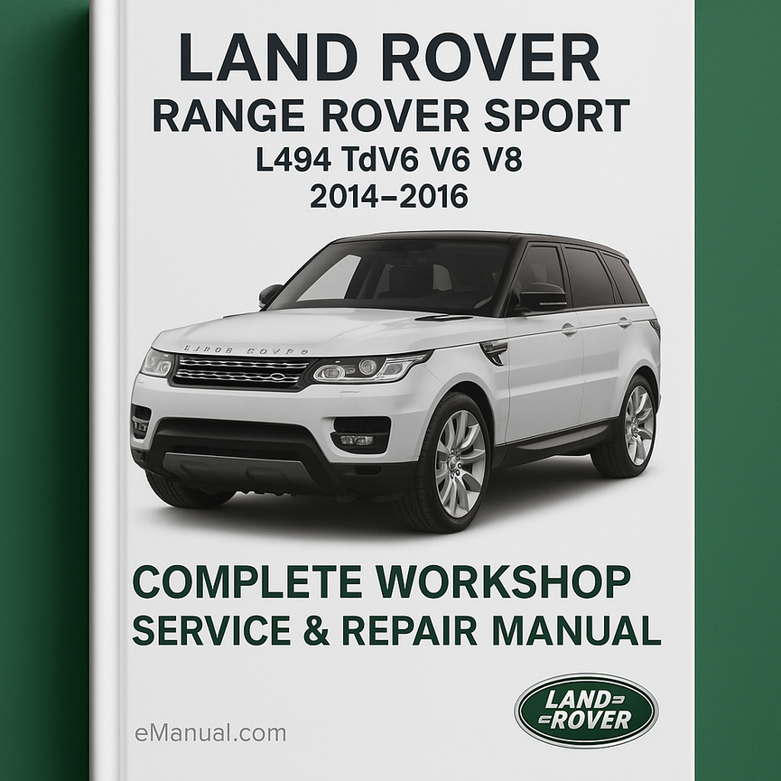 Land Rover Range Rover Sport L494 TdV6 V6 V8 Complete Workshop Service Repair Manual 2014 2015 2016