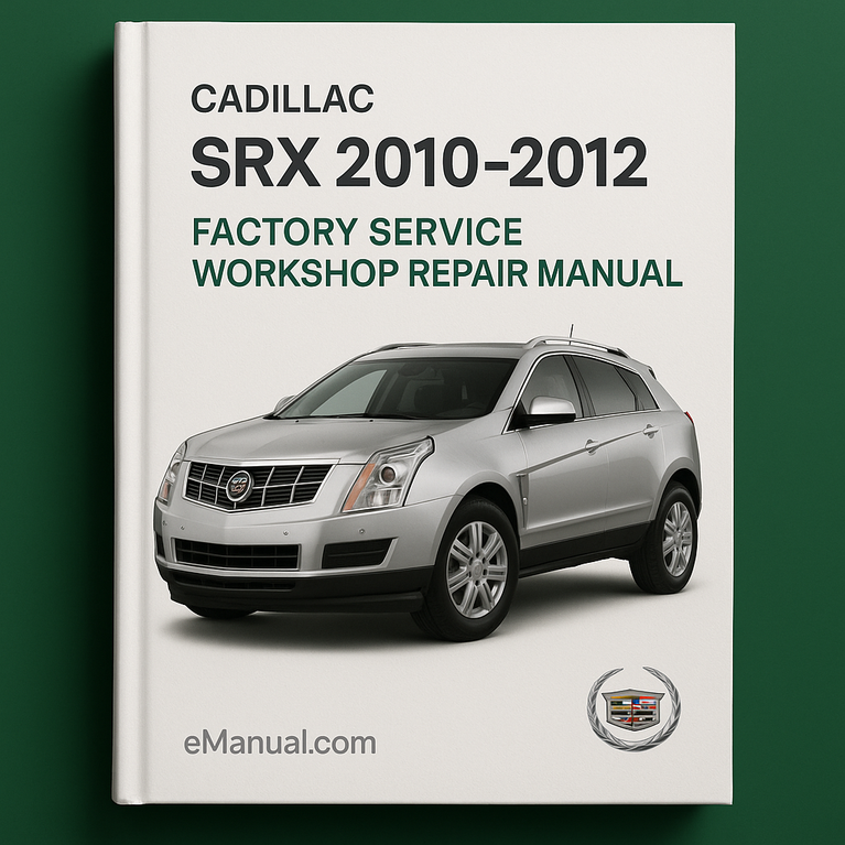 Cadillac SRX 2010-2012 Factory Service Workshop Repair Manual