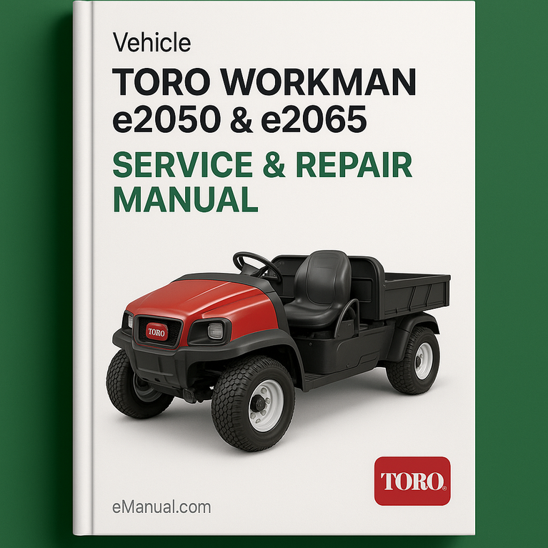Toro Workman e2050 & e2065 Service Repair Manual Download PDF