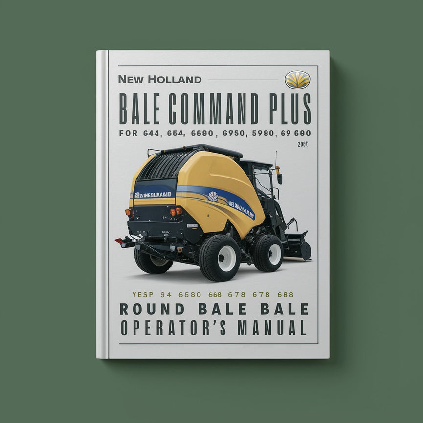 New Holland BALE Command PLUS For 644 654 664 5950 5980 648 658 678 688 ROUND BALER OperatorS Manual