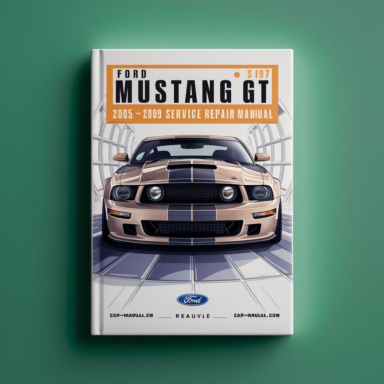 Ford Mustang GT S197 2005 2006 2007 2008 2009 Service Repair Manual