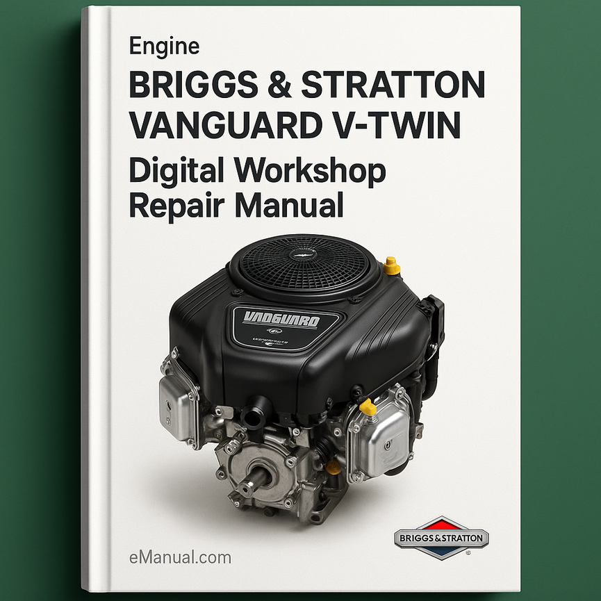 BRIGGS STRATTON VANGUARD V TWIN Engine Digital Workshop Repair Manual