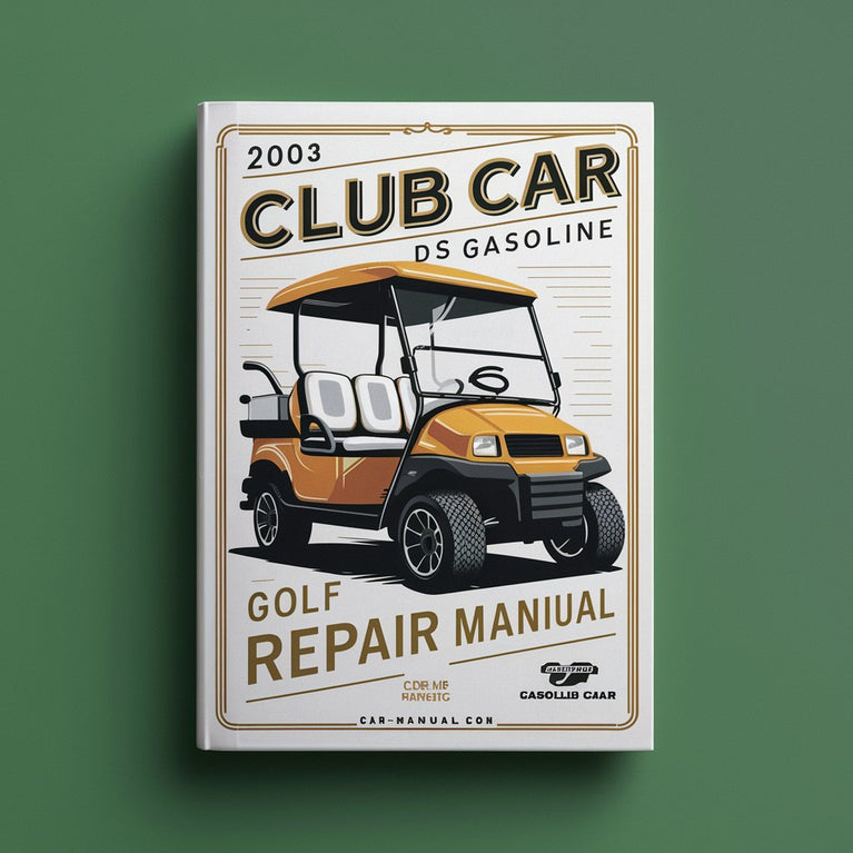 2003 Club Car DS Gasoline Golf Car Repair Manual