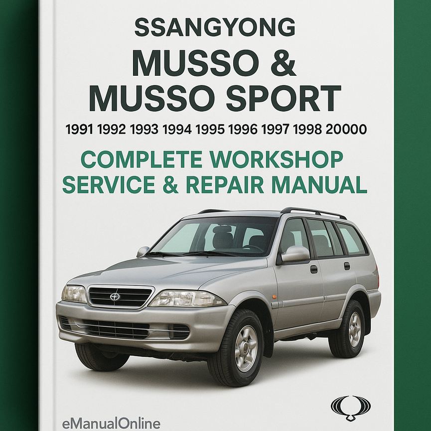 Ssangyong Musso & Musso Sport Complete Workshop Service Repair Manual 1991 1992 1993 1994 1995 1996 1997 1998 1999 2000